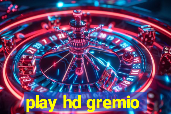 play hd gremio